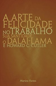 A arte da felicidade no trabalho