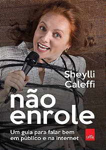 Não enrole: um guia para falar bem em público e na internet
