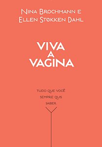 Viva a vagina: Tudo que você sempre quis saber