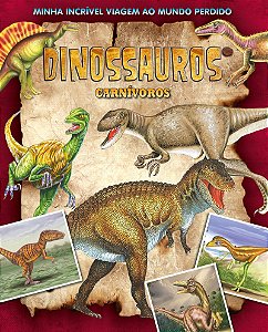 Minha Incrível Viagem ao Mundo Perdido - Dinossauros Carnivoros
