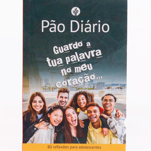 Devocional Pão Diário para adolescentes - Guardo a tua palavra no meu coração