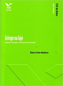 Gringo na laje: produção, circulação e consumo da favela turística