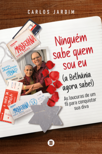 Ninguém sabe quem sou eu (a Bethânia agora sabe!) as loucuras de um fã para conquistar sua diva