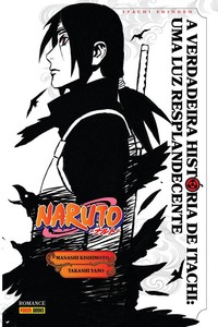 Naruto - a verdadeira história de itachi: uma luz resplandecente