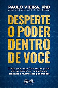 Desperte o poder dentro de você: 21 dias para trocar fraqueza por poder, dor por identidade, limitação por propósito e murmuração por gratidão