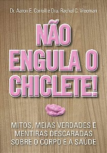 Não engula o chiclete