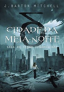 Cidade da meia-noite: saga da terra conquistada