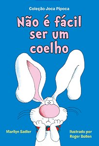 Não é fácil ser um coelho (Coleção Joca Pipoca – Livro 1)