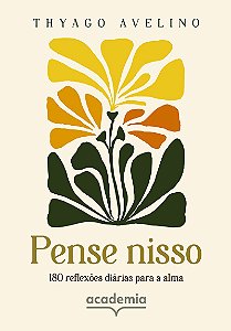 Pense nisso: 180 reflexões diárias para a alma