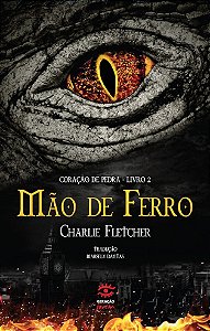 Mão de Ferro Coração de Pedra - Livro 2