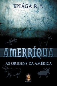 Amerríqua: as origens da América