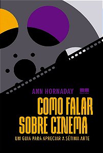 Como falar sobre cinema: Um guia para apreciar a sétima arte
