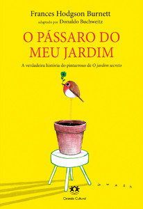 O pássaro do meu jardim: A verdadeira história do pintarroxo de O jardim secreto