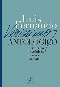 Verissimo antológico: Meio século de crônicas, ou coisa parecida