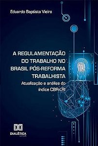 A regulamentação do trabalho no Brasil pós-reforma trabalhista