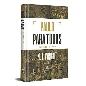 Paulo para todos: Romanos 1-8 - Parte 1