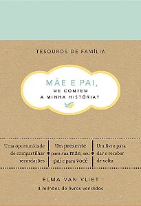 Mãe e pai, me contem a minha história? (Tesouros de família): Um livro para dar e receber de volta