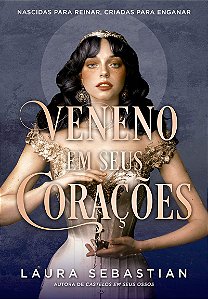 Veneno em seus corações (Castelos em seus ossos - Livro 3)