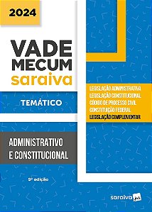 Vade Mecum Administrativo e Constitucional - Temático - 9ª Edição 2024
