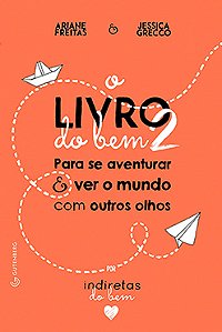 O livro do bem 2: Para se aventurar e ver o mundo com outros olhos