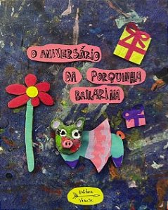 O ANIVERSÁRIO DA PORQUINHA BAILARINA