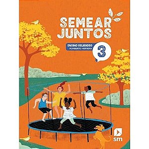 Semear Juntos - Ensino Religioso - 3º Ano - 3ª Ed. 2024
