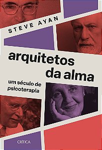 Arquitetos da alma: Um século de psicoterapia