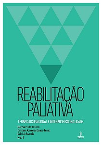 Reabilitação paliativa: Terapia ocupacional e interprofissionalidade