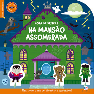 Hora de brincar na mansão assombrada: Um livro incrível para se divertir e aprender!