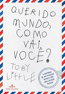 Querido mundo, como vai você?: A história de um pequeno menino com uma grande missão