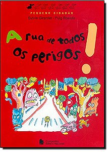 A rua de todos os perigos!