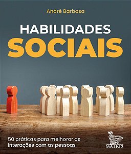 Habilidades sociais: 50 práticas para melhorar as interações com as pessoas