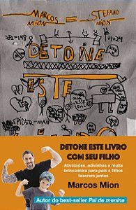 Detone este livro com seu filho: Atividades, adivinhas e muita brincadeira para pais e filhos fazerem juntos
