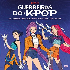 Guerreiras do K-Pop: Livro de colorir oficial deluxe