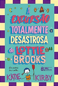 A excursão totalmente desastrosa de Lottie Brooks – Vol. 4