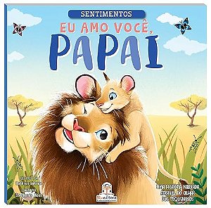 Sentimentos: Eu amo você, papai