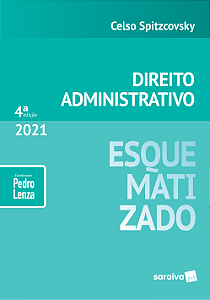 Direito Administrativo Esquematizado - 4ª Edição 2021