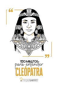 100 minutos para entender Cleópatra