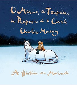 O menino, a toupeira, a raposa e o cavalo - A história em movimento