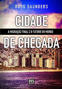 Cidade de Chegada A migração final e o futuro do mundo