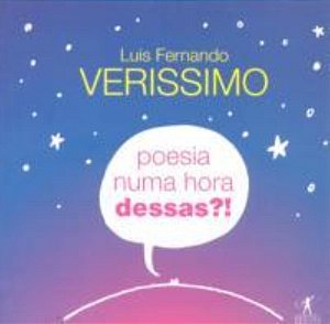 Poesia numa hora dessas?!