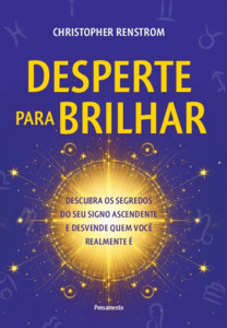 Desperte para brilhar: descubra os segredos do seu signo ascendente e desvende quem você realmente é