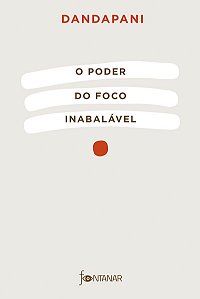 O poder do foco inabalável