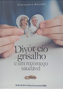 DIVÓRCIO GRISALHO E UM REMEÇO SAUDÁVEL