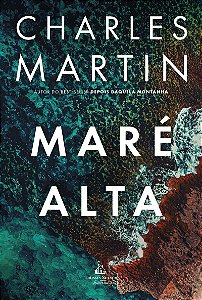 Maré alta – Uma jornada de ação, redenção e segredos profundos, do mesmo autor de "Depois daquela montanha"