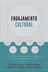 Engajamento cultural: Um curso intensivo sobre questões contemporâneas e as diferentes perspectivas cristãs