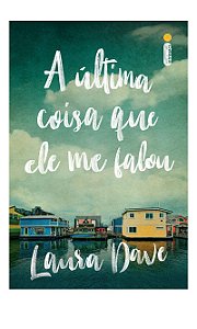 A última coisa que ele me falou (Livro que deu origem à série da Apple TV)