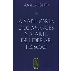 A sabedoria dos monges na arte de liderar pessoas