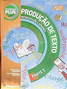 Producao De Texto - Interlocucao E Generos - Parte 1 - Vol. Unico