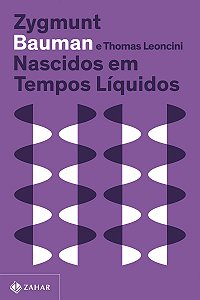 Nascidos em tempos líquidos (Nova edição): Transformações no terceiro milênio